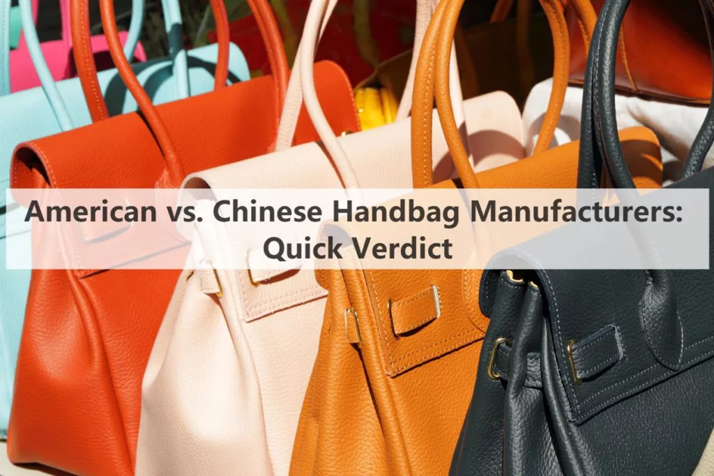 American vs Chinese Handbag Manufacturers