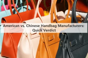 Amerikanische vs. chinesische Handtaschenhersteller