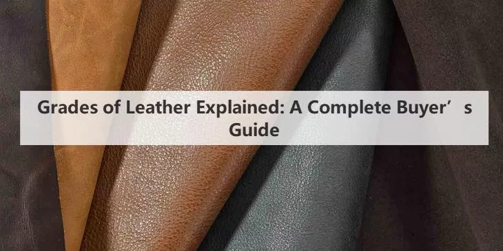 Grades of Leather Explained A Complete Buyer’s Guide(1)