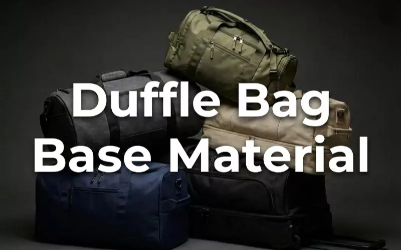 Duffle Bag Base Material