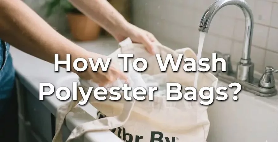 How To Wash Polyester Bags